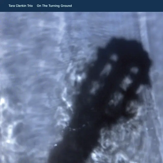 Tara Clerkin Trio On The Turning Ground (LP) 