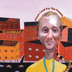 Jonas Kullhammar Quartet Plays Loud For The People -20th ann.(LP)