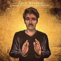 Zach Russell Where The Flowers Meet The Dew (LP)