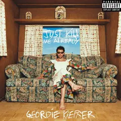 Geordie Kieffer Just Kill Me Already - LTD (LP)