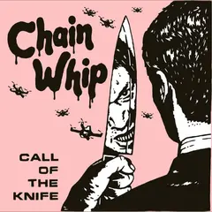 Chain Whip Call Of The Knife (LP)