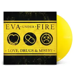 Eva Under Fire Love, Drugs &amp; Misery - LTD (LP)