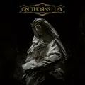 On Thorns I Lay On Thorns I Lay - LTD (LP)