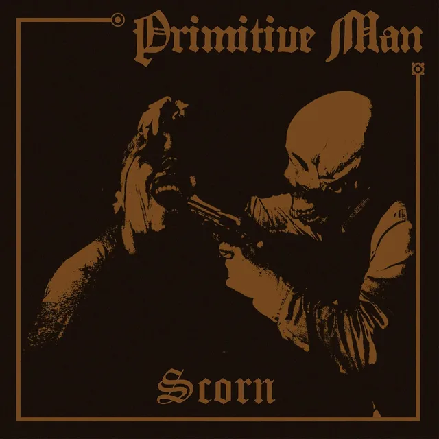 Primitive Man Scorn - LTD (LP) 