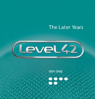 Level 42 The Later Years: 1991-1998 (7CD)