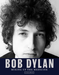 Mark Davidson/Parker Fishel Bob Dylan: Mixing Up The Medicine (BOK)