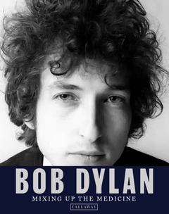 Mark Davidson/Parker Fishel Bob Dylan: Mixing Up The Medicine (BOK)