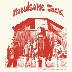 Handsome Jack Do What Comes Naturally - LTD (LP)
