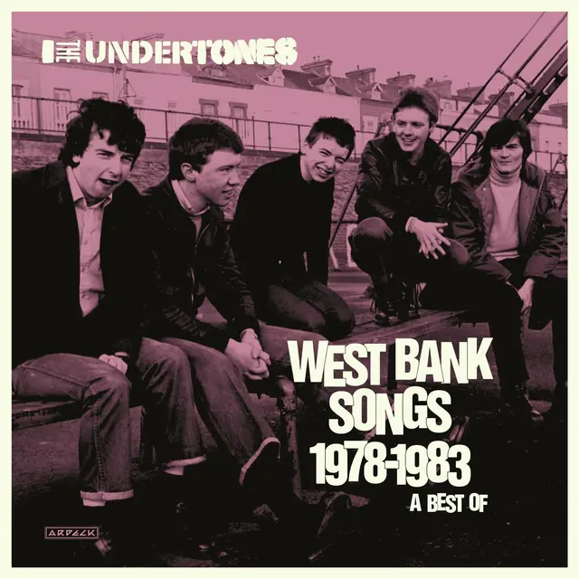 The Undertones West Bank Songs 1978-1983: A Best… (2CD) 
