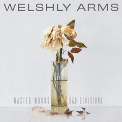 Welshly Arms Wasted Words &amp; Bad Decisions (LP)