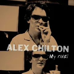 Alex Chilton My Rival (LP)