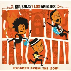 Sir Bald y Los Hairies Escaped From The Zoo! (LP)