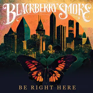 Blackberry Smoke Be Right Here (LP)