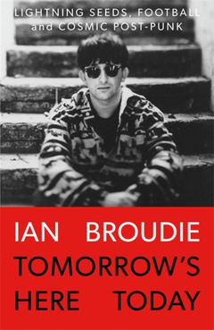 Ian Broudie Tomorrow's Here Today (BOK)