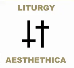 Liturgy Aesthethica (LP)