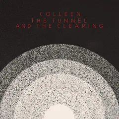Colleen Tunnel And The Clearing - LTD (LP)