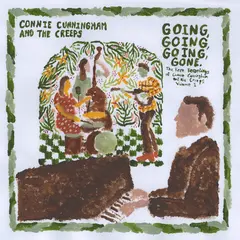 Connie Cunningham And The Creeps Going, Going, Going, Gone: The Rare…(LP)