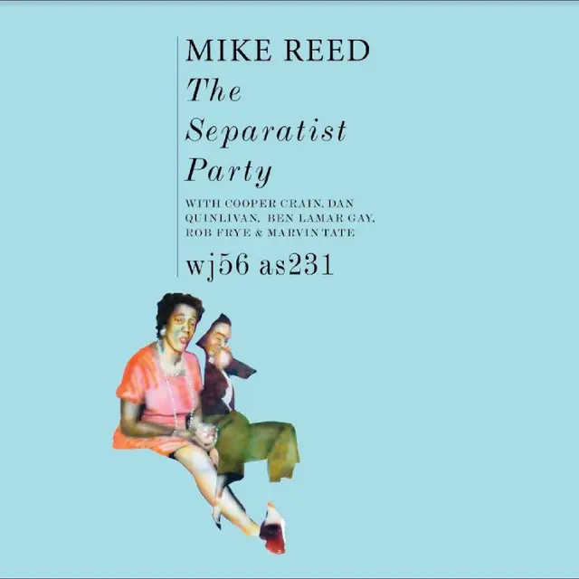Mike Reed The Separatist Party (LP) 