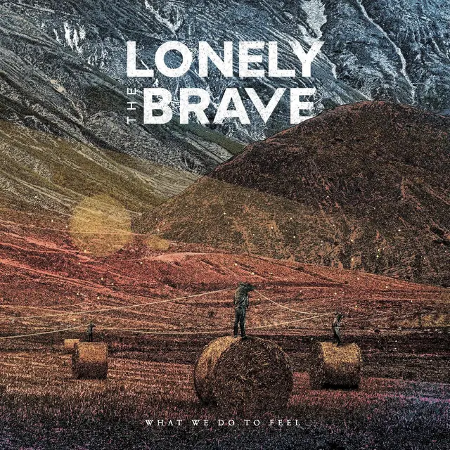 Lonely The Brave What We Do To Feel (LP) 
