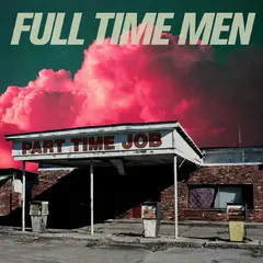 Full Time Men Part Time Job - LTD (LP)