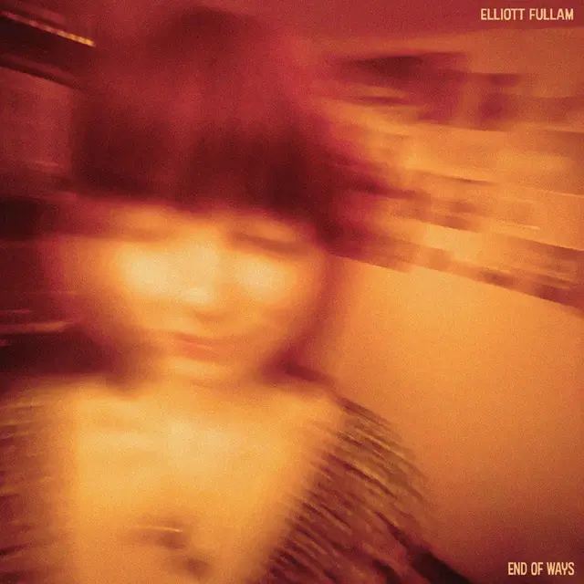 Elliott Fullam End Of Ways - LTD (LP) 
