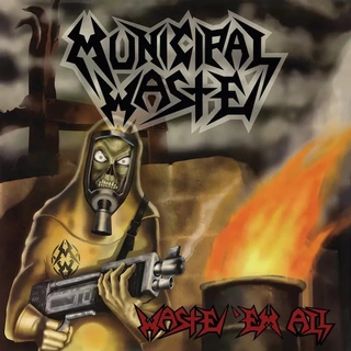 Municipal Waste Waste 'Em All (Remastered) (LP)