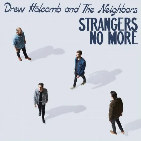 Drew Holcomb And The Neighbors Strangers No More (LP) 