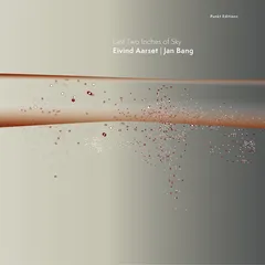 Eivind Aarset &amp; Jan Bang Last Two Inches Of Sky (LP)
