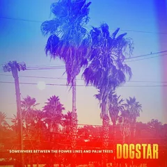 Dogstar Somewhere Between The Power Lines… (LP)