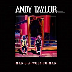 Andy Taylor Man's A Wolf To Man (LP)