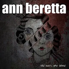 Ann Beretta Old Scars, New Blood (LP)