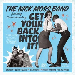The Nick Moss Band Get Your Back Into It! - LTD (LP)