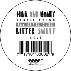 Dennis Brown/Azul/Jay Glass Dubs Milk And Honey/Bitter Sweet - LTD (12")