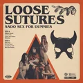Loose Sutures Sado Sex For Dummies (LP)