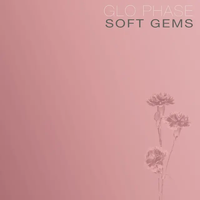 Glo Phase Soft Gems - LTD (LP) 