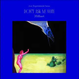 Millsart Don't Ask Me Why (LP)