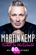 Martin Kemp Ticket To The World: My 80s Story (BOK)