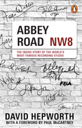 David Hepworth Abbey Road: The Inside Story Of… (BOK)