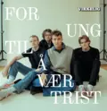 Virkelig For Ung Til Å Vær Trist (LP)
