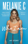 Melanie C Who I Am: My Story (BOK)