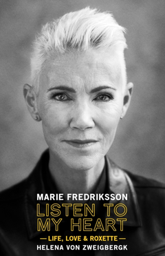 Marie Fredriksson Listen To My Heart: Life, Love… (BOK)