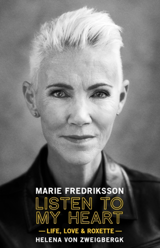 Marie Fredriksson Listen To My Heart: Life, Love… (BOK)