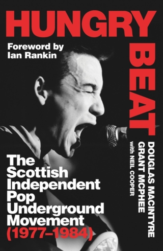 Douglas MacIntyre & Grant McPhee Hungry Beat: The Scottish… (BOK) 