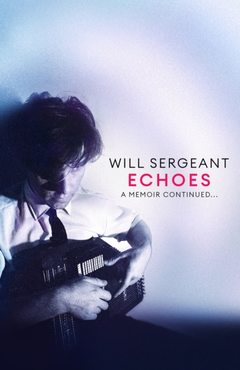 Will Sergeant Echoes: A Memoir Continued… (BOK)