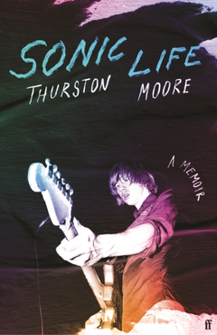 Thurston Moore Sonic Life: A Memoir (BOK)