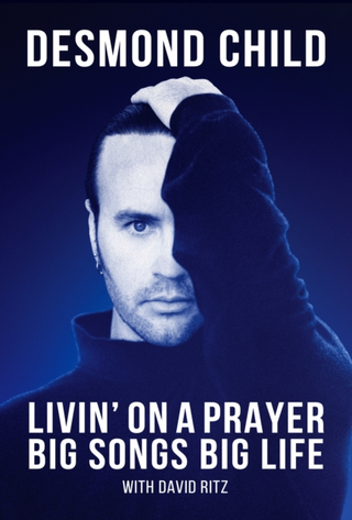 Desmond Child Livin' On A Prayer: Big Songs, Big…(BOK) 