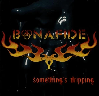 Bonafide Something's Dripping (LP)