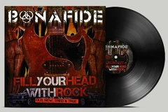 Bonafide Fill Your Head With Rock… - LTD (LP)