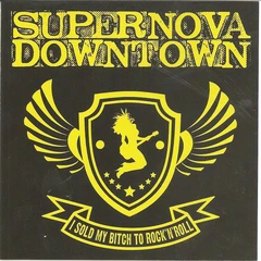 Supernova Downtown I Sold My Bitch To Rock'n'Roll (LP)