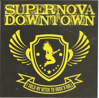 Supernova Downtown I Sold My Bitch To Rock'n'Roll (LP)